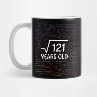 Square root 121 years old funny shirt for birthday gift and anniversary Mug